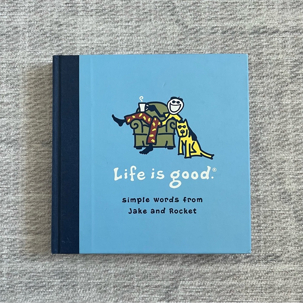 Life is Good Art Installations Hard Cover Book Simple Words by Jake and Rocket